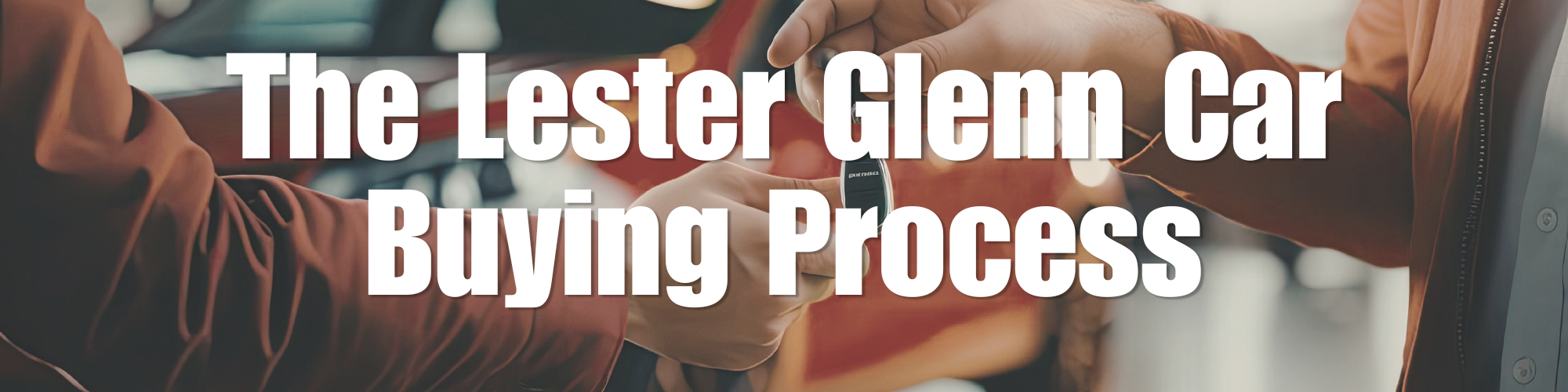The Lester Glenn Car Buying Process